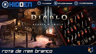 Diablo 3 Reaper of Souls  Rota de Item Branco [upl. by Richmal488]