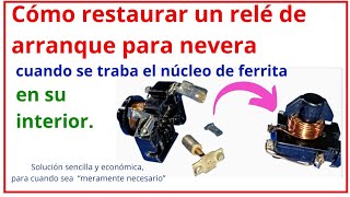 Nevera no enciende sólo hace un klic Cómo reparar el relay de Nevera si se traba su núcleo interior [upl. by Bryce275]