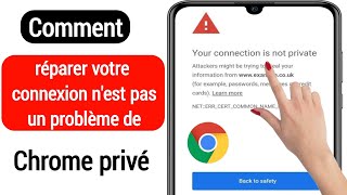 Comment réparer lerreur quotVotre connexion nest pas privéequot sur Google Chrome 2022 [upl. by Isolt991]