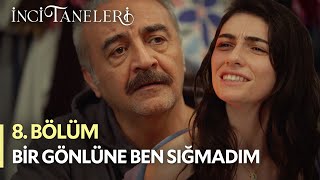 Bir Gönlüne Ben Sığmadım  İnci Taneleri 8 Bölüm [upl. by Anem]