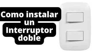 ⚡COMO INSTALAR UN INTERRUPTOR O SWITCH DOBLE ⚡electricidad [upl. by Quincy777]