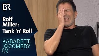 Rolf Miller Tank n Roll  Asül für alle  BR Kabarett amp Comedy [upl. by Winnie663]