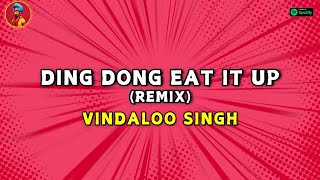 DING DONG EAT IT UP REMIX l Funny Indian Version by Vindaloo Singh [upl. by Ellennad]