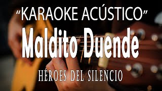 Maldito Duende  Héroes del Silencio KARAOKE ACÚSTICO [upl. by Reivaxe578]