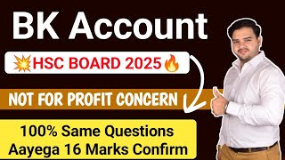 Not For Profit Concern 12th Board 2025  BK Account  Important Question Not Profit Concern [upl. by Monah]