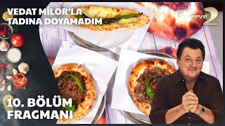 Vedat Milorla Tadına Doyamadım 10 Bölüm Fragmanı [upl. by Linneman]