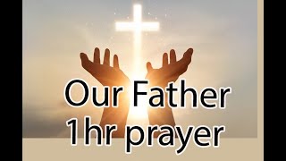 Our Father 1hr Powerful Catholic Prayer HD 1080p [upl. by Yecak702]