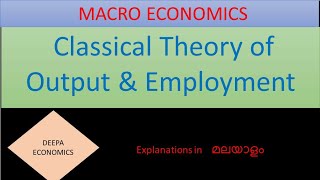 Classical Theory of output and employment Macroeconomics Malayalam explanation [upl. by Asirak]