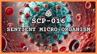 SCP016  Sentient MicroOrganism  Object Class Keter [upl. by Laekim442]