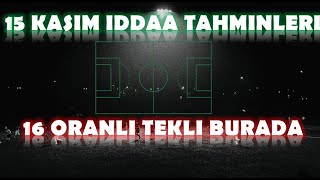 15 Kasım İddaa Tahminleri  16 Oran Burada [upl. by Ajim]