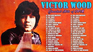 OPM Greatest Hits of Victor Wood 💃 The Best of Victor Wood [upl. by Neetsuj529]