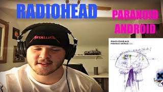 PARANOID ANDROID  Radiohead Reaction FULL SONG [upl. by Adnowat805]