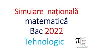 Simulare Matematica BAC Tehnologic 29 martie 2022 [upl. by Zimmerman]