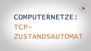 Lernvideo zu TCPZustandsautomat Verbindungsauf und abbauarten [upl. by Lokcin621]