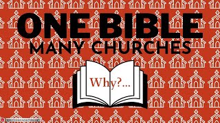 One Bible Many ChurchesWhy [upl. by Griselda]