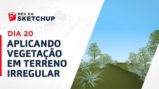 Curso SketchUp 2017  Aula 35 VEGETAÇÃO EM TERRENO IRREGULAR MêsdoSketchUp  Dia 20 [upl. by Nnylyoj]