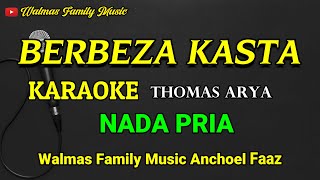 BERBEZA KASTA  KARAOKE  NADA PRIA  THOMAS ARYA [upl. by Atiker]