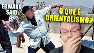 O QUE É ORIENTALISMO [upl. by Jeffery]