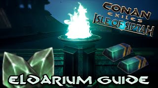 Conan Exiles  Isle Of Siptah  Eldarium Guide UPDATED VIDEO LINK IN THE DESCRIPTION [upl. by Hassi]