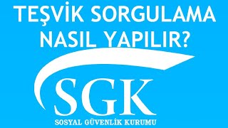 SGK Teşvik Sorgulama Nasıl Yapılır [upl. by Dumanian]