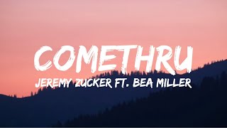 Jeremy Zucker – Comethru feat Bea Miller Lyrics [upl. by Airdnal125]