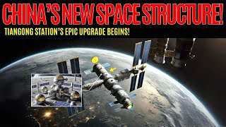 Breaking Chinas Tiangong Space Station Is Getting a Massive Upgrade [upl. by Nitnilc762]