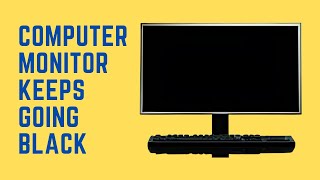 How To Fix Computer Monitor Keeps Going Black Proven Solutions [upl. by Lilla665]