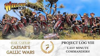 CAESARS GALLIC WARS  Project Log VIII Last Minute Commanders [upl. by Hoopes691]