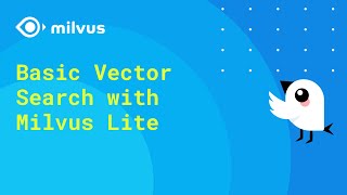 Basic Vector Search with Milvus Lite in Under 2 Minutes [upl. by Litch]