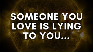 Angels Say quotSomeone You LOVE Is Lying to Youquot  Angel Message Today [upl. by Alle]