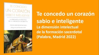 Te daré un corazón sabio sabio e inteligente La dimensión intelectual de la formación sacerdotal [upl. by Nalyk873]