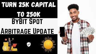 Turn 25K Capital to 250K on ByBit  100 Working Spot Arbitrage ● Easy Method✓ [upl. by Cedar249]