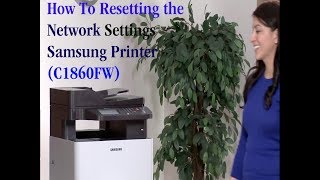 How to Resetting the Network Settings Samsung Printer Xpress C1860FW [upl. by Otsuaf617]