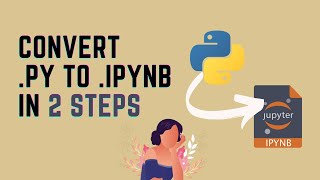 Convert py to ipynb File In 2 Steps [upl. by Ylagam610]