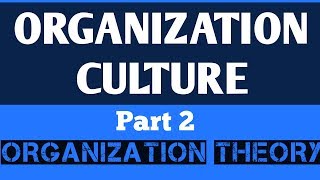 Organization Culture ll Organization Theory [upl. by Oruasi354]