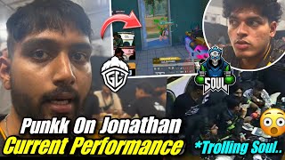 IGC Troll Soul 😳  Punkk On Jonathan Current Performance 🤯💛 [upl. by Airasor]