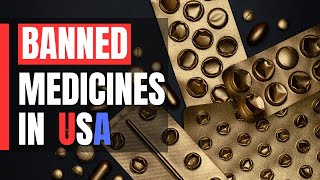 List of Banned Medicines in the United States [upl. by Tench]