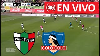 🔴 COLO COLO VS PALESTINO PARTIDO EN VIVO  LIGA CHILENA [upl. by Elisabetta]