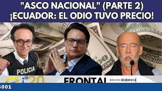 quotASCO NACIONALquot PARTE 2 ¡ECUADOR EL ODIO TUVO PRECIO [upl. by Auguste]