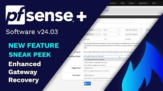 SNEAK PEEK  Enhanced Gateway Recovery  pfSense Plus v2403 [upl. by Hamlet]