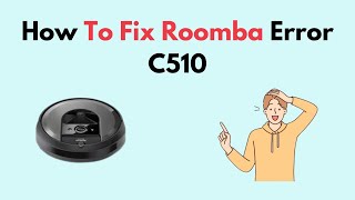 How to Fix Roomba Error C510 [upl. by Russon4]