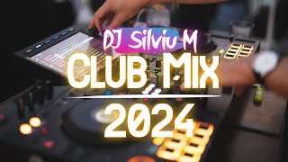 Music Mix 2024  Party Club Dance 2024  Best Remixes Of Popular Songs 2024 MEGAMIX DJ Silviu M [upl. by Dulci383]