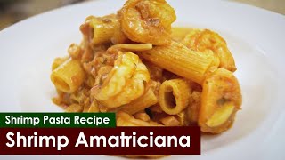 Shrimp Amatriciana Easy Pasta with Shrimp Recipe [upl. by Amory]