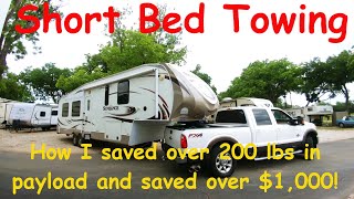 Shortbed 5th Wheel Towing  I saved over 200 lbs payload and 1000 Dont buy before you watch this [upl. by Suiraj]