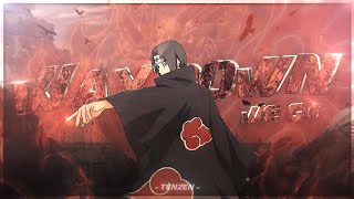 Itachi Uchiha  quot WAY DOWN WE GO quot  EDITAMV [upl. by Avuha]