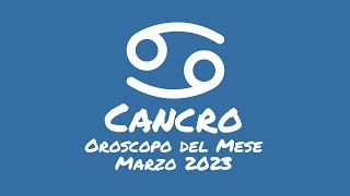 Oroscopo Cancro Marzo 2023 [upl. by Trepur]