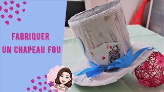 Fabriquer un Chapeau haut de forme façon Chapelier Fou tuto [upl. by Susie159]