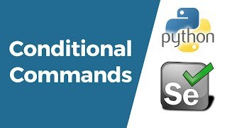 Selenium with Python Tutorial 5WebDriver Conditional Commands [upl. by Dosi]