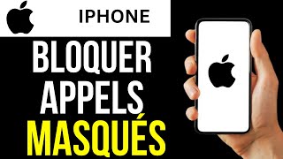 Comment Bloquer Les Appels Masqués Sur Iphone [upl. by Madancy]