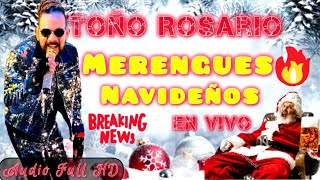 MERENGUES NAVIDEÑOS TOÑO ROSARIO EN VIVO AUDIO FULL HD [upl. by Ecnarrot]